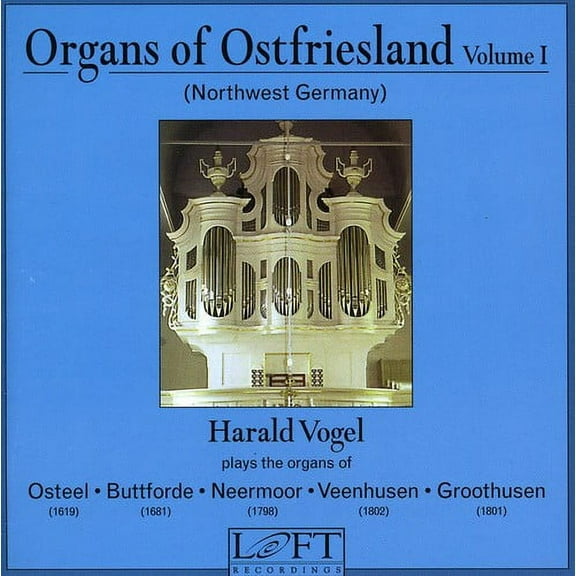 Harald Vogel - Organs of Ostfriesland - Music & Performance - CD
