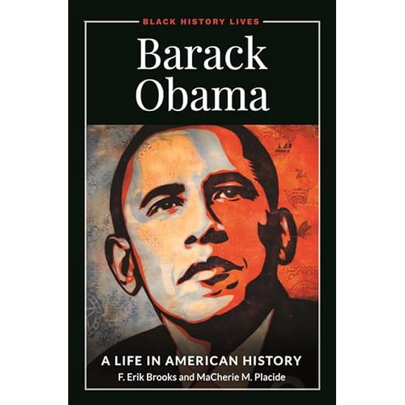Pre-Owned Barack Obama: A Life in American History (Black History Lives), 9781440859137, 1440859132, Hardcover,