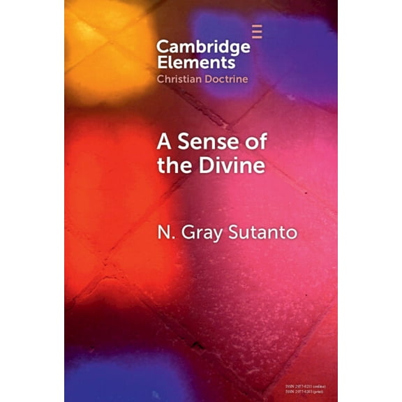 Elements in Christian Doctrine A Sense of the Divine, (Hardcover)