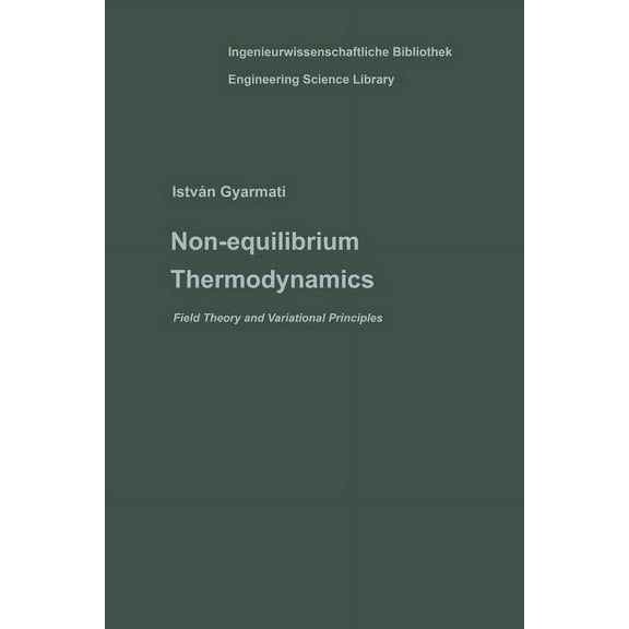 Ingenieurwissenschaftliche Bibliothek En Non-Equilibrium Thermodynamics: Field Theory and Variational Principles, (Paperback)