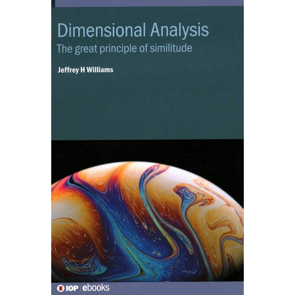 Dimensional Analysis: The great principle of similitude, (Hardcover)