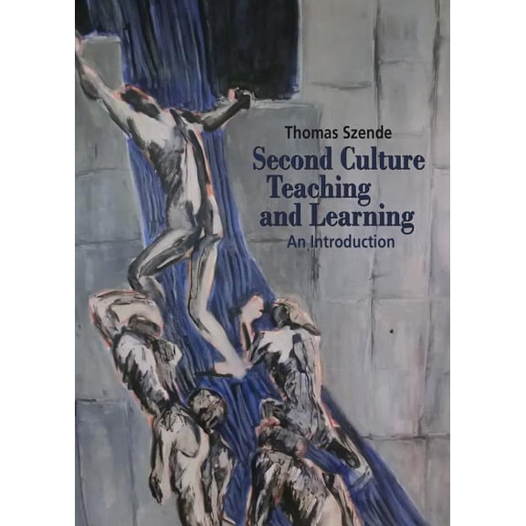 Second Culture Teaching and Learning: An Introduction, (Hardcover)