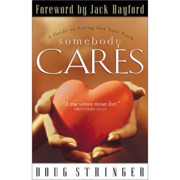 Pre-Owned Somebody Cares : A Guide to Living Out Your Faith