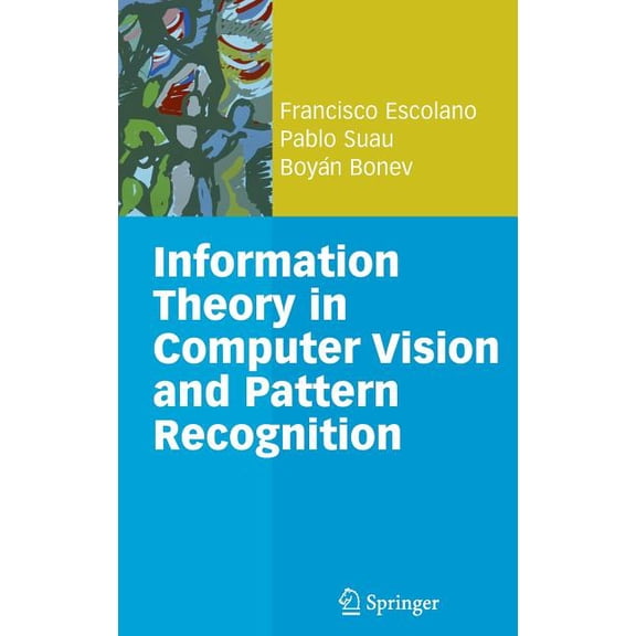 Information Theory in Computer Vision and Pattern Recognition, (Hardcover)