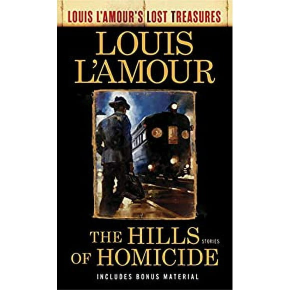 The Hills of Homicide (Louis l'Amour's Lost Treasures) : Stories 9781984817891 Used / Pre-owned