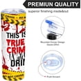 thumbnail image 2 of This Is My True Crime,Halloween Tumbler for Men Women,Spooky Tumbler,True Crime Junkie 20 oz Skinny Tumbler Sublimation,Insulated Vacuum Skinny Tumbler,True Crime Gifts for Father Friend Women, 2 of 7