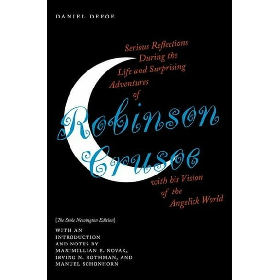 Serious Reflections During the Life and Surprising Adventures of Robinson Crusoe with his Vision of the Angelick World : The Stoke Newington Edition (Paperback)