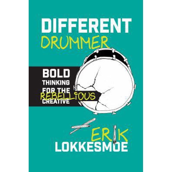 Pre-Owned Different Drummer: Bold Thinking for the Rebellious Creative (Paperback) 1943425787 9781943425785