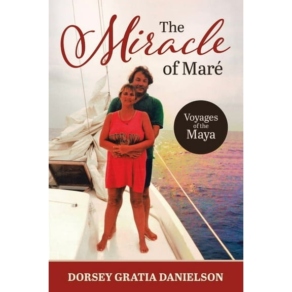 The Miracle of Mare: Voyages of the Maya, (Paperback)