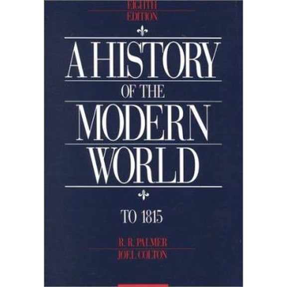 Pre-Owned A History of The Modern World, Volume I: To 1815 (8th Edition) (Paperback) 0070408297 9780070408296