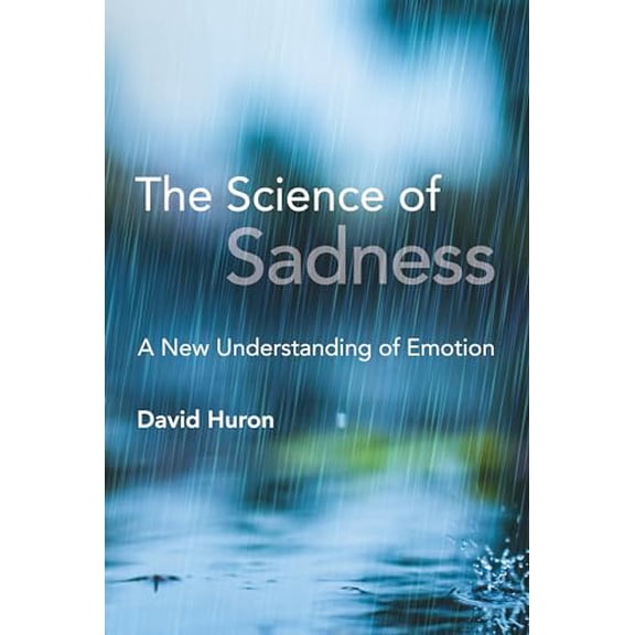 Pre-Owned The Science of Sadness: A New Understanding of Emotion (Paperback) by David Huron