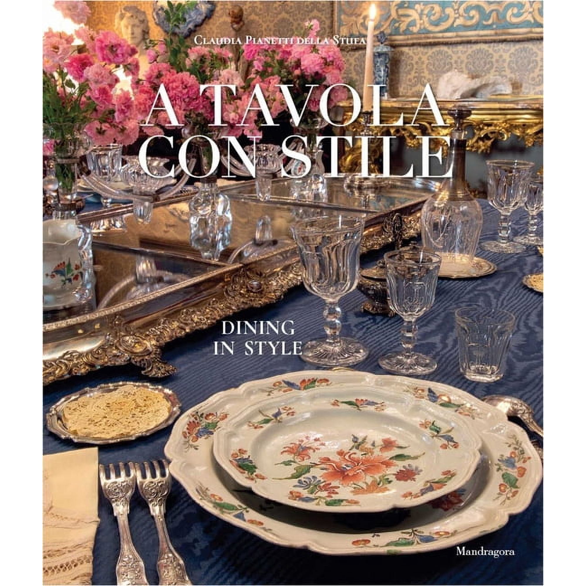Dining in Style: Between the Traditional and the Contemporary, (Hardcover)