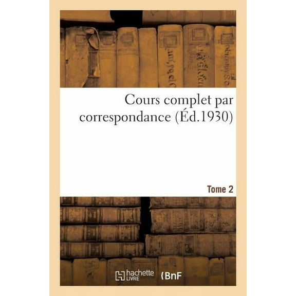 Cours Complet Par Correspondance. Tome 2 (Paperback)
