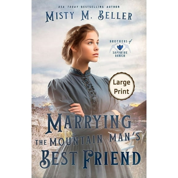 Brothers of Sapphire Ranch Marrying the Mountain Man's Best Friend, Book 2, (Paperback)