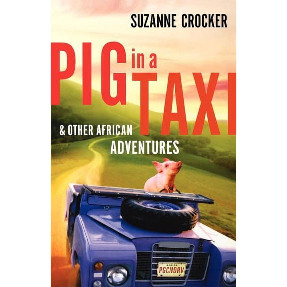 Pig in a Taxi and Other African Adventures, (Paperback)
