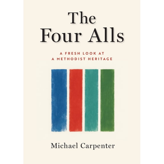 The Four Alls: A Fresh Look at a Methodist Heritage, (Paperback)