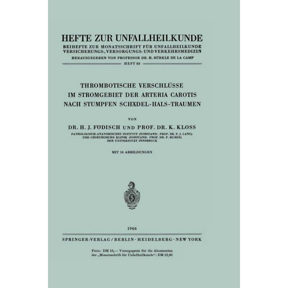 Hefte Zur Zeitschrift der Unfallchirurg Thrombotische VerschlÃ¼sse Im Stromgebiet Der Arteria Carotis Nach Stumpfen SchÃ¤del-Hals-Traumen, Book 88, (Paperback)