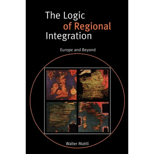 La Logique de l'Intégration Régionale, l'Europe et au-Delà