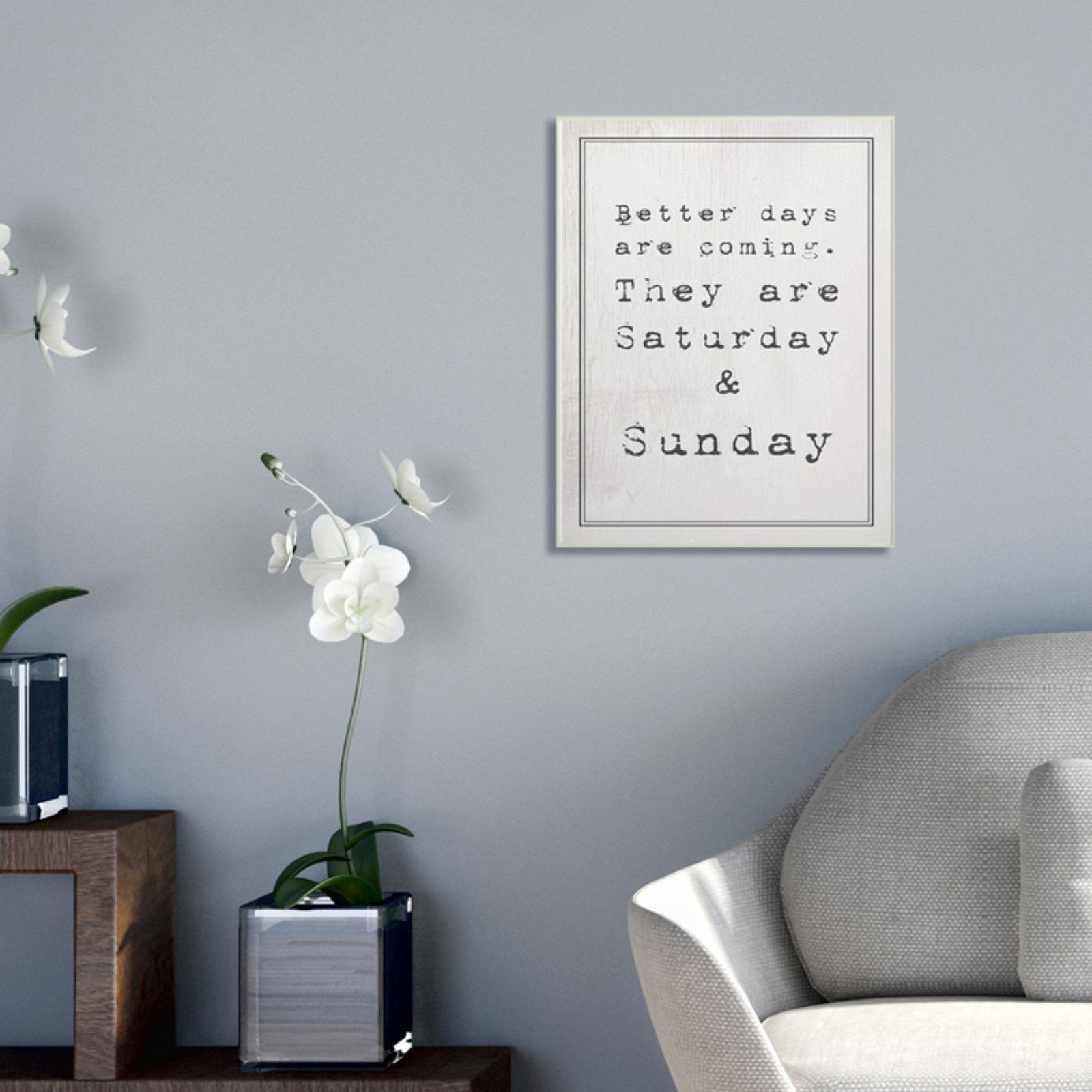 The Stupell Home Decor Collection Better Days are Coming Saturday Sunday Wall Art