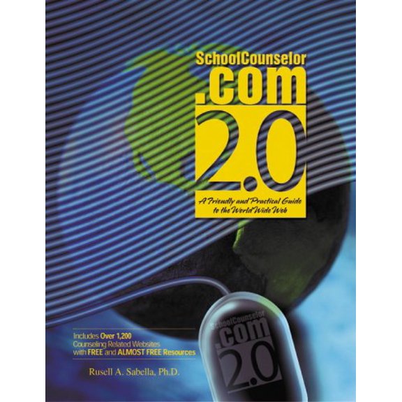 Schoolcounselor.Com 2.0: A Friendly and Practical Guide to the World Wide Web (Paperback Textbook)