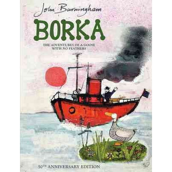 Borka: The Adventures of a Goose With No Feathers John Burningham (Paperback)