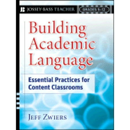 Pre-Owned Building Academic Language: Essential Practices for Content Classrooms, Grades 5-12 (Paperback 9780787987619) by Jeff Zwiers