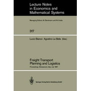 Lecture Notes in Economic and Mathematical Systems: Freight Transport Planning and Logistics: Proceedings of an International Seminar on Freight Transport Planning and Logistics Held in Bressanone, It