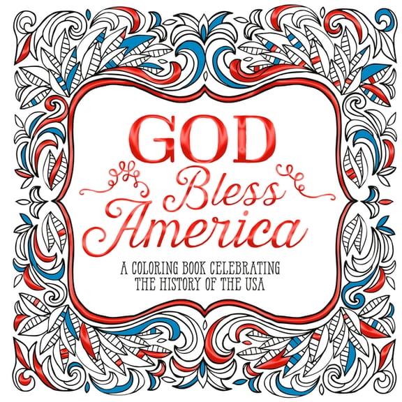 God Bless America: A Coloring Book Celebrating the History of the USA (Paperback)