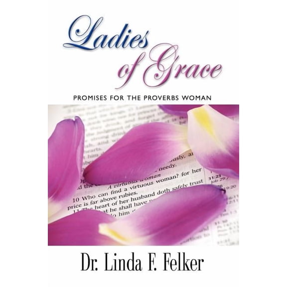 Ladies of Grace: Promises for the Proverbs Woman (Paperback)