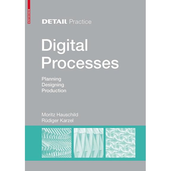 Detail Practice Digital Processes: Planning, Designing, Production, (Hardcover)