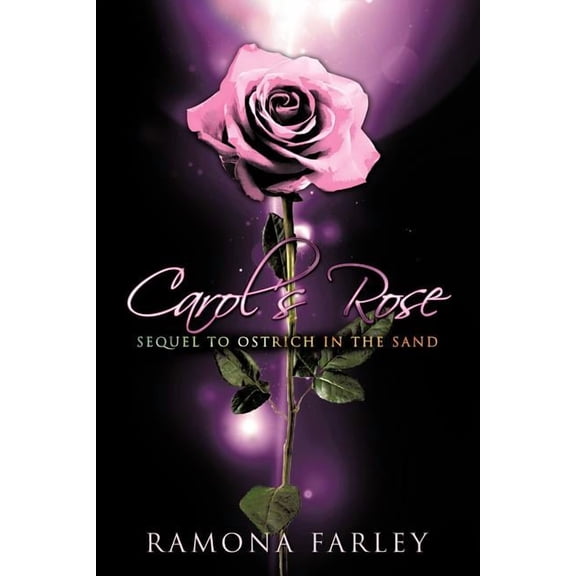 Carol's Rose: Sequel to Ostrich in the Sand, (Paperback)