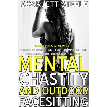 Mental Chastity And Outdoor Facesitting - eBook