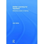Visible Learning for Teachers: Maximizing Impact on Learning (Hardcover)