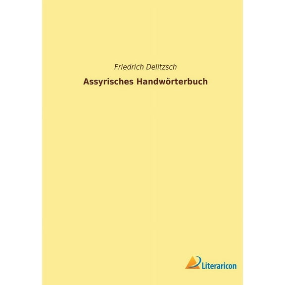 Assyrisches Handwörterbuch (Paperback)