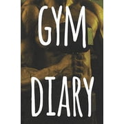 Gym Diary : The perfect way to record your gains in the gym - record over 100 weeks of workouts - ideal gift for anyone who loves the gym! (Paperback)