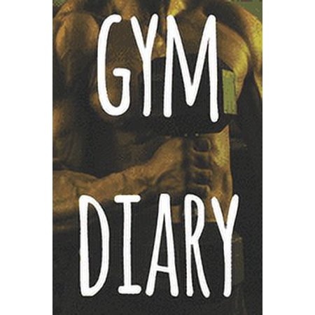 Gym Diary : The perfect way to record your gains in the gym - record over 100 weeks of workouts - ideal gift for anyone who loves the gym! (Paperback)