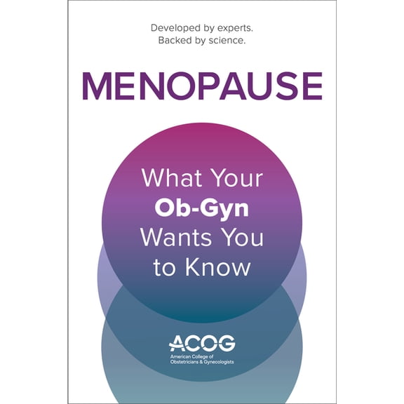 Menopause: What Your Ob-GYN Wants You to Know, (Paperback)