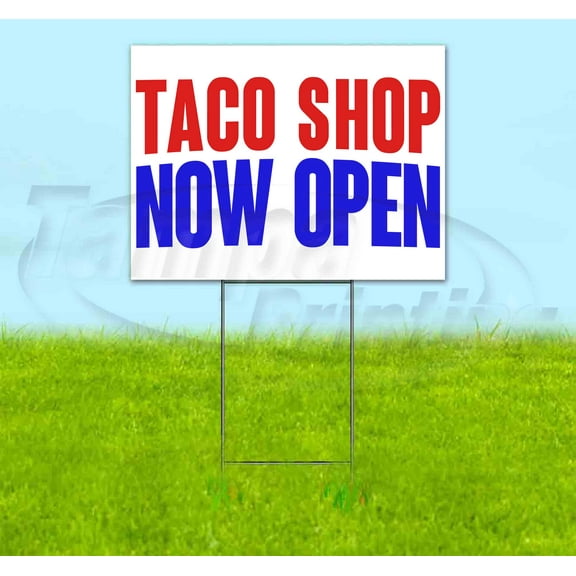 Taco Shop Now Open (18" x 24") Yard Sign, Includes Metal Step Stake