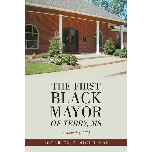 The First Black Mayor of Terry, MS: A Memoir (2025), (Paperback)