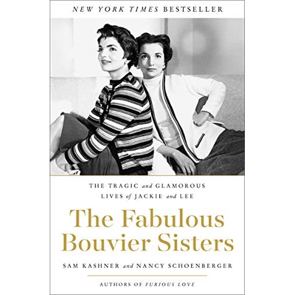 Pre-Owned The Fabulous Bouvier Sisters: The Tragic and Glamorous Lives of Jackie and Lee (Hardcover) 0062364987 9780062364982