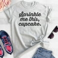 thumbnail image 2 of Sprinkle Me This Cupcake T-shirt, Unisex Women's Men's Shirt, Baking T-shirt, Cupcake Shirt, Heather Ash, X-Small, 2 of 6
