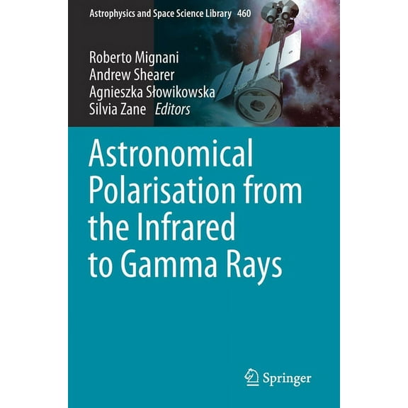 Astrophysics and Space Science Library Astronomical Polarisation from the Infrared to Gamma Rays, Book 460, (Paperback)