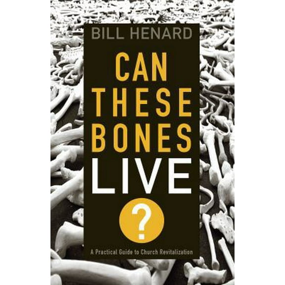 Pre-Owned Can These Bones Live: A Practical Guide to Church Revitalization (Paperback) 1433683970 9781433683978