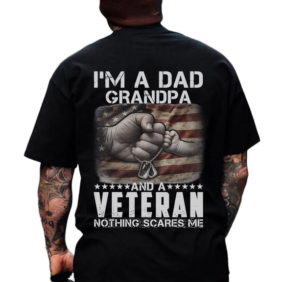 I'm A Dad Grandpa And A Veteran Nothing Scares Me T-Shirt – Patriotic Military Family Graphic Tee, Father’s Day Gift Shirt