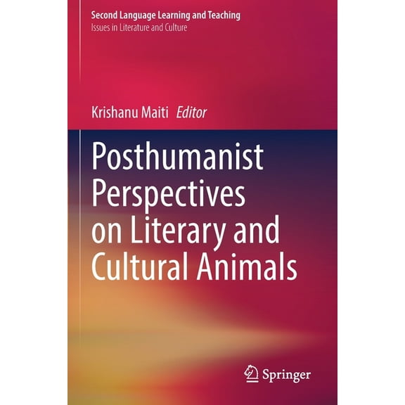 Posthumanist Perspectives on Literary and Cultural Animals, (Paperback)