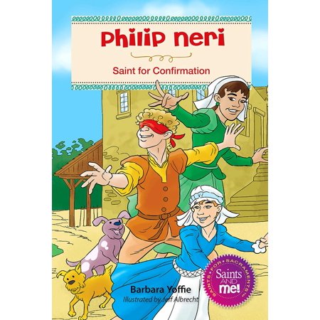 Philip Neri : Saint for Confirmation (Best Female Saints For Confirmation)