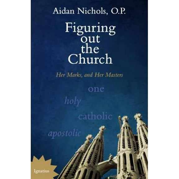 Pre-Owned Figuring Out the Church: Her Marks, and Her Masters (Paperback) 1586178180 9781586178185