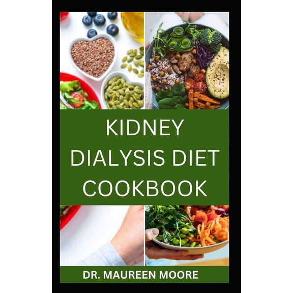 Kidney Dialysis Diet Cookbook: Delicious And Healthy Recipes For People On Kidney Dialysis (Paperback)