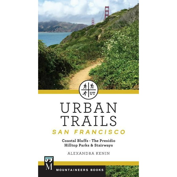 Urban Trails: San Francisco: Coastal Bluffs/ The Presidio/ Hilltop Parks & Stairways, (Paperback)