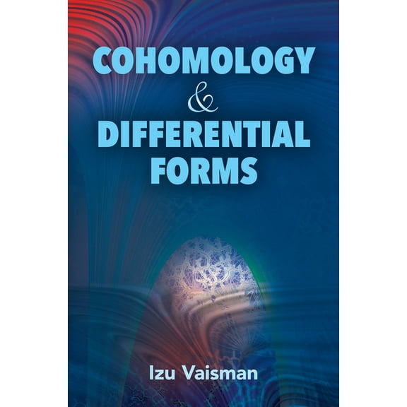 Dover Books on Mathematics Cohomology and Differential Forms, (Paperback)